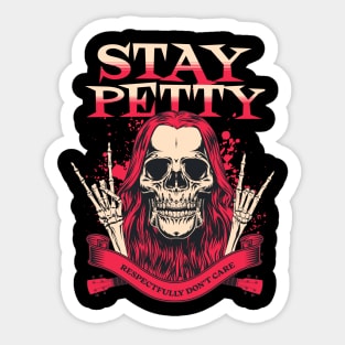 Stay petty Sticker